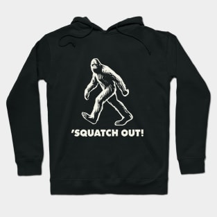 Bigfoot 'Squatch Out! Hoodie